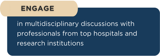 Engage in multidisciplinary discussions with professionals from top hospitals and research institutions